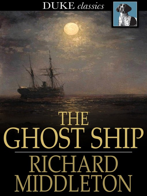 Title details for The Ghost Ship by Richard Middleton - Available